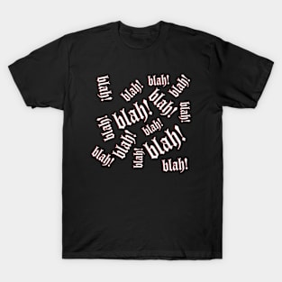 Blah! (Pattern #2) T-Shirt